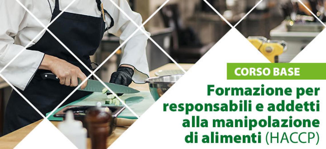 Corso BASE: Formazione per responsabili e addetti alla manipolazione di alimenti (HACCP)