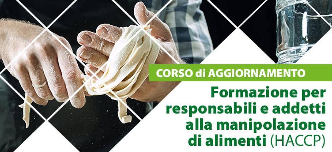 Corso AGGIORNAMENTO: Formazione per responsabili e addetti alla manipolazione di alimenti (HACCP)